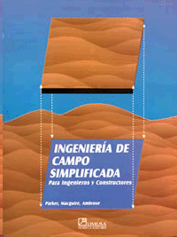 INGENIERIA DE CAMPO SIMPLIFICADA: PARA INGENIEROS Y CONSTRUCTORES