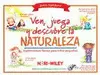 VEN JUEGA Y DESCUBRE LA NATURALEZA
