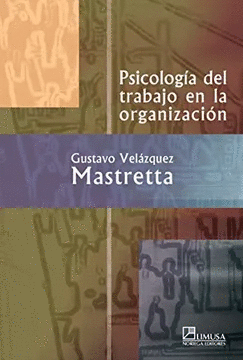 PSICOLOGIA DEL TRABAJO EN LA ORGANIZACION