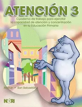 ATENCION  3 CUADERNO DE TRABAJO PARA EJERCITAR LA CAPACIDAD DE ATENCION Y CONCENTRACION