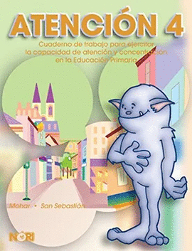ATENCION  4 CUADERNO DE TRABAJO PARA EJERCITAR LA CAPACIDAD DE ATENCION Y CONCENTRACION