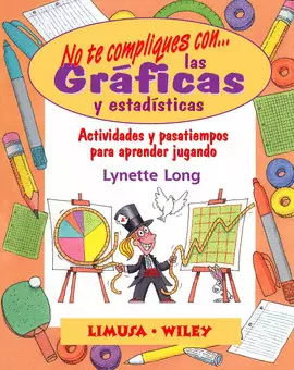NO TE COMPLIQUES CON... LAS GRAFICAS Y ESTADISTICAS