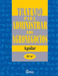 TRATADO PARA ADMINISTRAR LOS AGRONEGOCIOS