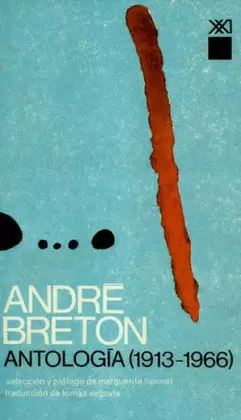 ANDRE BRETON. ANTOLOGÍA (1913-1966)