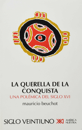 LA QUERELLA DE LA CONQUISTA