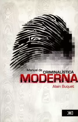 MANUAL DE CRIMINALÍSTICA MODERNA