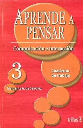 APRENDE A PENSAR 3 COMUNICACION E INTERACCION CUADERNOD E TRABAJO