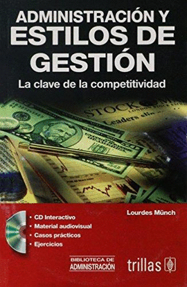 ADMINISTRACION Y ESTILOS DE GESTION - LA CLAVE DE LA COMPETITIVIDAD