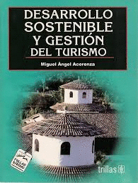 DESARROLLO SOSTENIBLE Y GESTION DEL TURISMOACERENZA, MIGUEL ANGEL