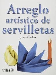 ARREGLO ARTISTICO DE SERVILLETAS