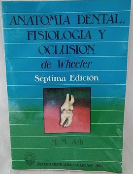 ANATOMIA DENTAL. FISIOLOGIA Y OCLUSION DE WHEELER