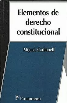 ELEMENTOS DE DERECHO CONSTITUCIONAL (CARBONELL)