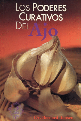 PODERES CURATIVOS DEL AJO, LOS