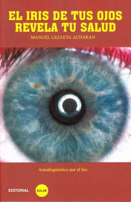 IRIS DE TUS OJOS REVELA TU SALUD, EL