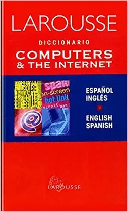 DICCIONARIO COMPUTERS & THE INTERNET ESPAÑOL/INGLÉS - ENGLISH/SPANISH