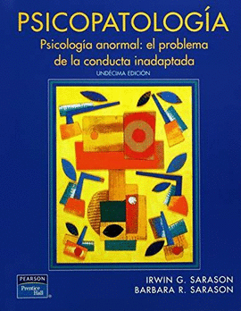 PSICOPATOLOGIA - PSICOLOGIA ANORMAL: EL PROBLEMA DE LA CONDUCTA INADAPTADA 11ED