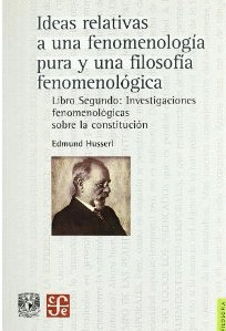 IDEAS RELATIVAS A UNA FENOMENOLOGÍA PURA Y UNA FILOSOFÍA FENOMENOLÓGICA : LIBRO