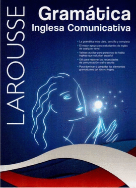 LAROUSSE GRAMATICA INGLESA COMUNICATIVA