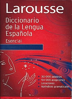 DICCIONARIO DE LA LENGUA ESPAÑOLA ESENCIAL LAROUSSE
