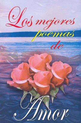 MEJORES POEMAS DE AMOR, LOS