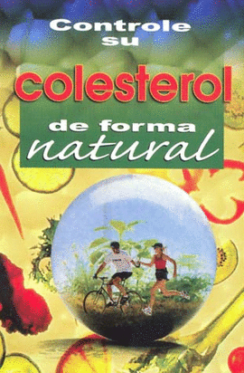 CONTROLE SU COLESTEROL DE FORMA NATURAL