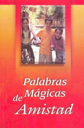 PALABRAS MAGICAS DE AMISTAD