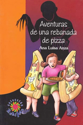 AVENTURAS DE UNA REBANADA DE PIZZA, LAS