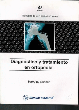 DIAGNOSTICO Y TRATAMIENTO EN ORTOPEDIA (4ª EDICION) SKINNER