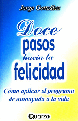 DOCE PASOS HACIA LA FELICIDAD