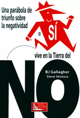 EL SÍ VIVE EN LA TIERRA DEL NO. UNA PARÁBOLA DE TRIUNFO SOBRE LA NEGATIVIDAD