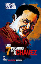 LOS 7 PECADOS DE HUGO CHÁVEZ