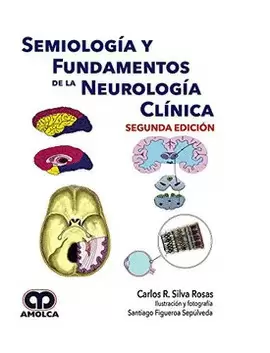 SEMIOLOGÍA Y FUNDAMENTOS DE LA NEUROLOGÍA CLÍNICA 2A. EDICION
