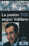 PASION SEGUN VALDANO, LA