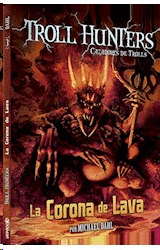 TROLL HUNTERS 3 - LA CORONA DE LAVA