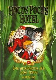 HOCUS POCUS HOTEL 6 - LOS PRISIONEROS DEL PISO TRECE