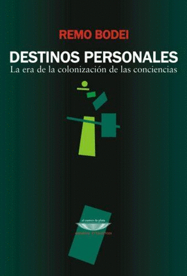 DESTINOS PERSONALES LA ERA DE LA COLONIZACIÓN DE LAS CONCIENCIAS