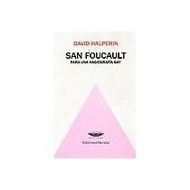 SAN FOUCAULT PARA UNA HAIOGRAFIA GAY