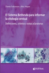 SISTEMA BETHESDA PARA INFORMAR LA CITOLOGÍA CERVICAL, EL