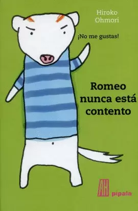 ROMEO NUNCA ESTÁ CONTENTO. NO ME GUSTAS!