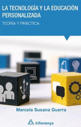 TECNOLOGIA Y LA EDUCACION PERSONALIZADA, LA - TEORIA Y PRACTICA