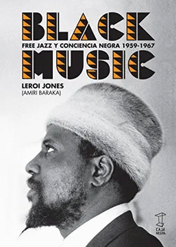 BLACK MUSIC FREE JAZZ Y CONCIENCIA NEGRA 1959-1967