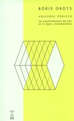 VOLVERSE PÚBLICO. LAS TRANSFORMACIONES DEL ARTE EN EL ÁGORA CONTEMPORÁNEA
