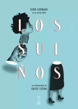 SUEÑOS. GINO GERMANI EN LA REVISTA IDILIO CON FOTOMONTAJES DE GRETE STERN