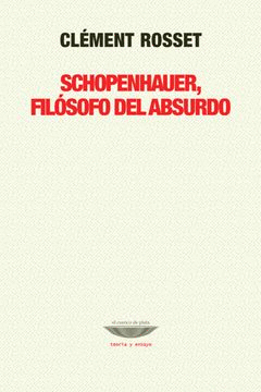 SCHOPENHAUER, FILÓSOFO DEL ABSURDO