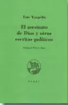 EL ASESINATO DE DIOS Y OTROS ESCRITOS POLITICOS