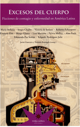 EXCESOS DEL CUERPO. FICCIONES DE CONTAGIO Y ENFERMEDAD EN AMÉRICA LATINA