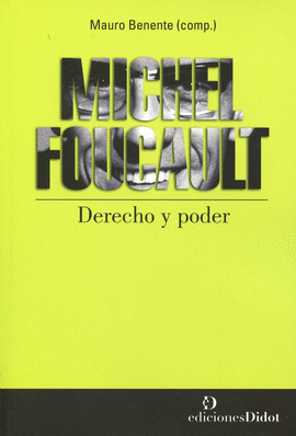 MICHEL FOUCAULT. DERECHO Y PODER