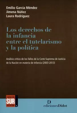 LOS DERECHOS DE LA INFANCIA ENTRE EL TUTELARISMO Y LA POLÍTICA