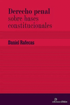 DERECHO PENAL SOBRE BASES CONSTITUCIONALES