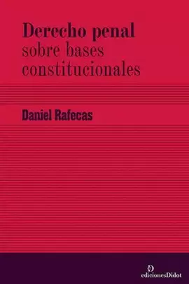 DERECHO PENAL SOBRE BASES CONSTITUCIONALES
